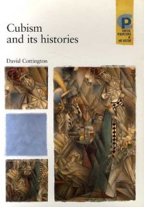 Cubism and Its Histories/David Cottington