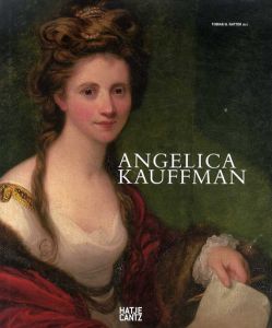アンゲリカ・カウフマン画集　Angelica Kauffman: A Woman of Immense Talent/Tobias G. Natter編
