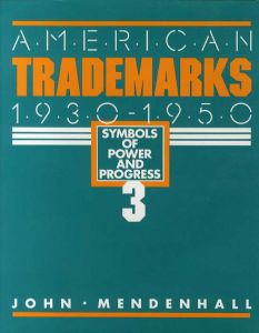 American Trademarks 1930 to 1950/John Mendenhall