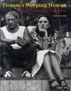 ピカソ　Picasso's Weeping Woman: The Life and Art of Dora Maar/Mary Ann Caws