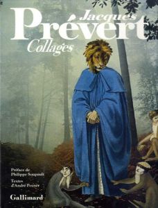 ジャック・プレヴェール コラージュ　Jacques Prevert Collages/Andre Pozner