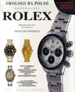 ロレックスの腕時計　Orologi Da Polso Wristwatches Rolex /Osvaldo Patrizzi