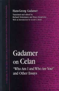 Gadamer on Celan: Who Am I and Who Are You? and Other Essays (Suny Series in Contemporary Continental Philosophy)/Hans-Georg Gadamer(ハンス・ゲオルク・ガダマー)　Richard Heinemann/Bruce Krajewski編訳