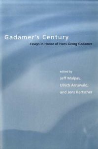 ガダマーの世紀　Gadamer's Century: Essays in Honor of Hans-Georg Gadamer (Studies in Contemporary German Social Thought)/Jeff Malpas/Ulrich Arnswald/Jens Kertscher編