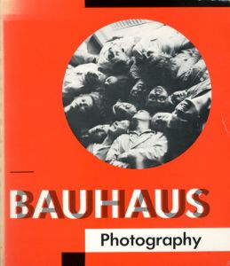 バウハウスの写真　Bauhaus Photography/Egidio Marzona