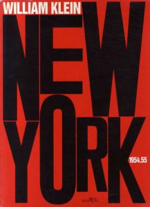 ウィリアム・クライン写真集　William Klein: New York 1954-55/William Klein