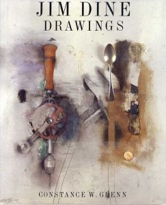 ジム・ダイン　Jim Dine: Drawings/Constatnce W. Glenn
