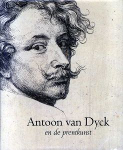 ファン・ダイク　Antoon van Dyck en de prentkunst/