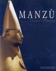 Manzu: Grande Mostra Ontologica/