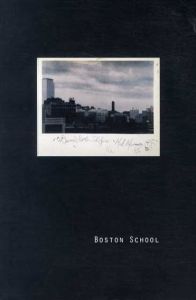 ボストン・スクール　Boston School/Francesco Bonam/Norman Bryson/Collier Schorr/Linda Yablonsky