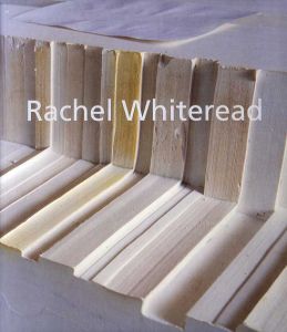 レイチェル・ホワイトリード　Rachel Whiteread/