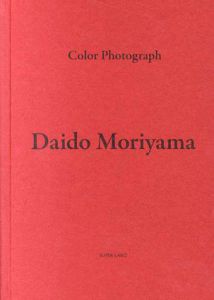 森山大道写真集　Color Photograph　Special Edition/森山大道