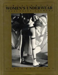 女性下着の歴史　A History of Women's Underwear/Cécil Saint-Laurent