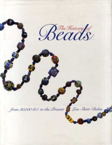 The History of Beads: From 30,000 B.C. to the Present/Lois Sherr Dubin