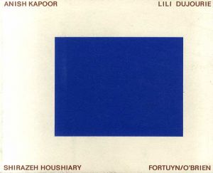 Anish Kapoor, Lili Dujourie, Shirazeh Houshiary, Fortuyn/ O'Brien: Beelden van afwezigheid. Tekens van verlangen. Images Of Absence. Signs Of Desire./