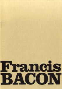 フランシス・ベーコン　Francis Bacon: oeuvres recentes/