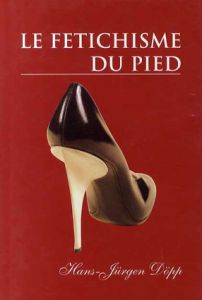Le Fetichisme Du Pied/