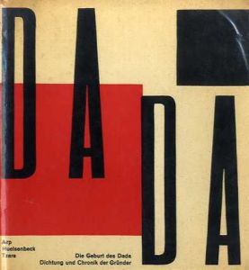 Dada　Die Geburt des Dada　Dichtung und Chronik der Grunder Arp　Huelsenbeck Tzara/