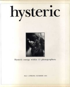 ヒステリック　Hysteric Energy Within 13 Photographers no.1　Spring-Summer 1991/与田弘志/肥田葉子/綿谷修/石田昌隆/広川泰士/秦貴美枝/グレゴリー・タケゾー・ヤマコフ/稲葉稔/達川清/蓮井幹夫/樫村鋭一/松本康男/奈良原一高のサムネール