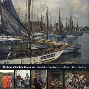 アルベール・カーン　The dawn of the color photograph/David Okuefuna編