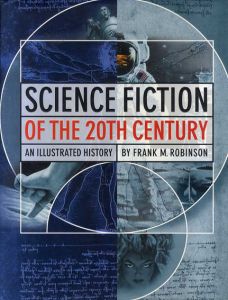 20世紀のサイエンスフィクション　Science Fiction of the 20th Century: An Illustrated History/Frank M. Robinson