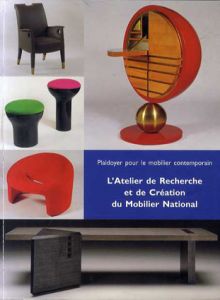 L'Atelier de Recherche et de Creation du Mobilier National /