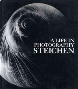 エドワード・スタイケン　Steichen: A Life in Photography/Edward Steichen