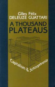 千のプラトー　A Thousand Plateaus: Capitalism and Schizophrenia/Gilles Deleuze（ジル・ドゥルーズ）/Felix Guattari（フェリックス・ガタリ）　Brian Massumi英訳