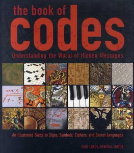 暗号の本　The Book of Codes　Understanding the World of Hidden Messages/Paul Lunde編