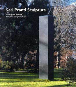 カール・プランテル　Karl Prantl Sculpture/Elisabeth Thomas-Oberhofer/Peter Weiermair