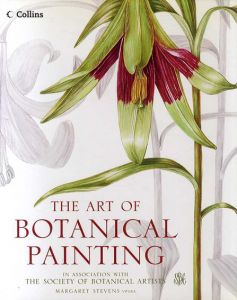 植物画の芸術　The Art of Botanical Painting/Margaret Stevens/Society of Botanical Artists