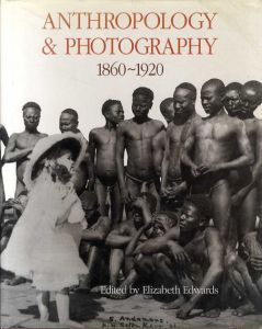Anthropology and Photography, 1860-1920/Elizabeth Edwards