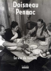ロベール・ドアノー写真集　Doisneau Pennac: La Vie de Famille/Robert Doisneau/Daniel Pennac