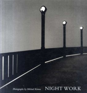 マイケル・ケンナ写真集　Night Work/Michael Kennaのサムネール