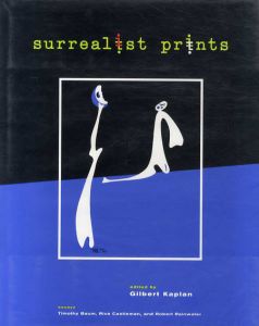 Surrealist Prints/Timothy Baum/Riva Castleman/Robert Rainwater序文　Gilbert Kaplan編