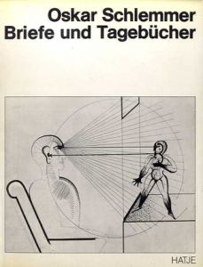 オスカー・シュレンマー　Briefe und Tagebuecher/Oskar Schlemmer Tut. Schlemmer編