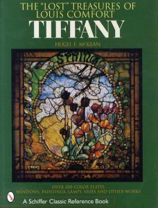ルイス・カムフォート・ティファニーの失われし秘宝　Lost Treasures Of Louis Comfort Tiffany/Hugh McKean