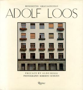 アドルフ・ロース　Adolf Loos: Theory and Works/Benedetto Gravagnuolo