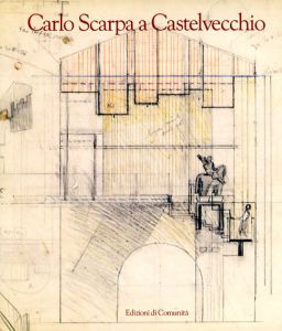 カルロ・スカルパ　Carlo Scarpa a Castelvecchio/Magagnato Licisco