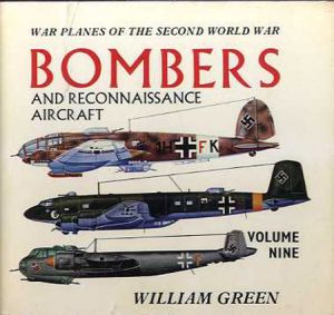 War Planes of the Second World War: Bombers and Reconnaissance Aircraft Vol.9/William Green
