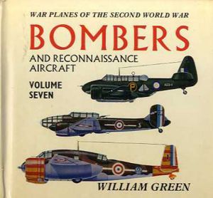 War Planes of the Second World War: Bombers and Reconnaissance Aircraft Vol.7/William Green