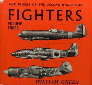 War Planes of the Second World War: Fighters Vol.3/William Green