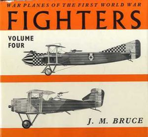 War Planes of the First World War: Fighters Vol.4/J.M. Bruce