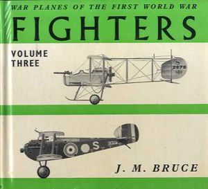 War Planes of the First World War: Fighters Vol.3/J.M. Bruce