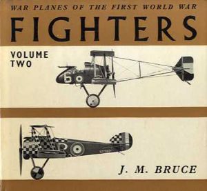 War Planes of the First World War: Fighters Vol.2/J.M. Bruce