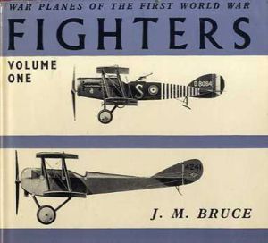 War Planes of the First World War: Fighters Vol.1/J.M. Bruce