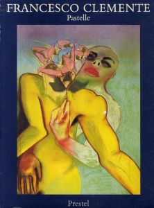 フランチェスコ・クレメンテ　Francesco Clemente. Pastelle 1973-1983/Francesco Clemente/Zdenek Felix/Lucius Grisebach/Joseph Leo Koerner/Rainer Crone編のサムネール