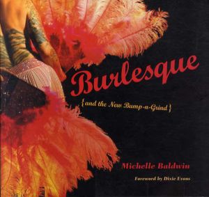 Burlesque and the New Bump-N-Grind/Michelle Baldwin　Dixie Evans序文