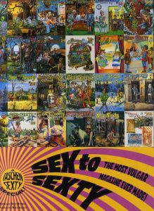Sex To Sexty: The Most Vulgar Magazine Ever Made!/Mike Kelley/Dian Hanson