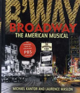 ブロードウェイ　Broadway　The American Musical/Laurence Maslon